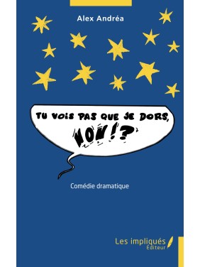 Tu vois pas que je dors, non?