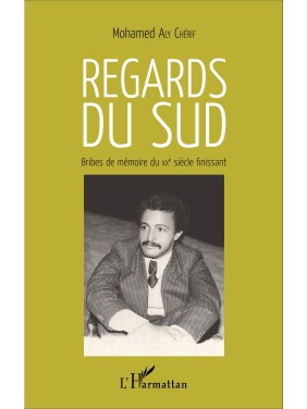 Regards du sud. Bribes de...