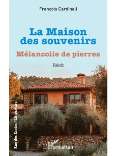 La Maison des souvenirs Mélancolie de pierres