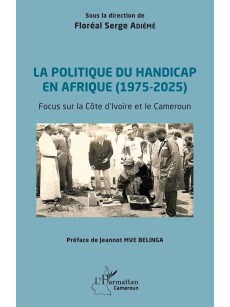 La politique du handicap en Afrique (1975-2025) Focus sur la Côte d’ivoire et le Cameroun