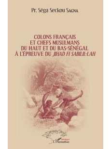 Colons français et chefs musulmans du Haut et du Bas-Sénégal à l'épreuve du