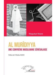 Al Murîdiyya. Une confrérie musulmane sénégalaise