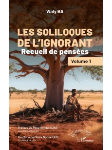 LES SOLILOQUES DE L'IGNORANT recueil de pensées VOLUME1