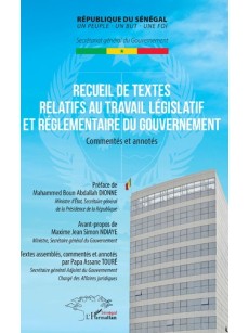 Recueil de textes relatifs au travail législatif et réglementaire du gouvernement