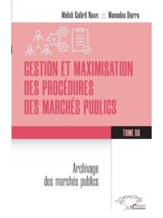 Gestion et maximisation des procédures des marchés publics Tome 6