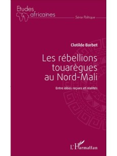 Les rébellions touarègues au Nord-Mali