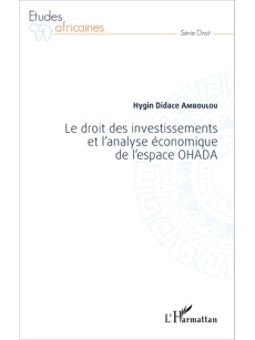 Le droit des investissements et l'analyse économique de l'espace OHADA