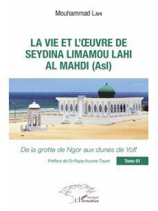 La vie et l'oeuvre de Seydina Limamou Lahi Al Mahdi