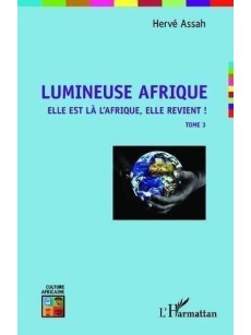 LUMINEUSE AFRIQUE Elle est là l'Afrique, elle revient ! Tome 3