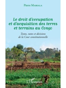 Le droit d'occupation et d'acquisition des terres et terrains au Congo