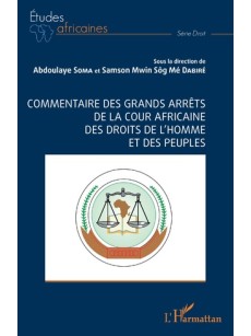 COMMENTAIRE DES GRANDS ARRÊTS DE LA COUR AFRICAINE DES DROITS DE L'HOMME ET DES PEUPLES