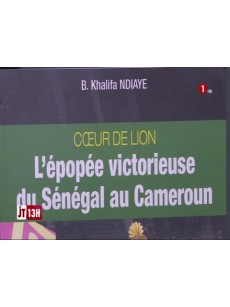 COEUR DE LION L'épopée victorieuse du sénégal au cameroun