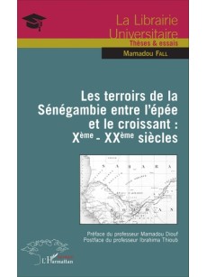 Les terroirs de la Sénégambie entre l'épée et le croissant : Xe-XXe siècles