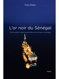 L'or noir du Sénégal: Comprendre l'industrie pétrolière et ses enjeux au Sénégal