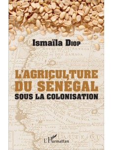 L'agriculture du Sénégal sous la colonisation