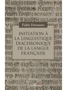 Initiation à la linguistique diachronique de la langue française