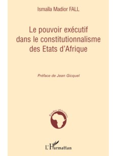 Le pouvoir éxécutif dans le constitutionnalisme des états d'Afrique