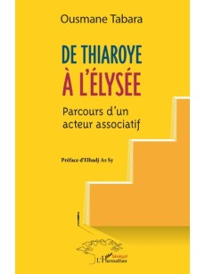 DE THIAROYE à L'ELYSEE parcours d'un acteur associatif