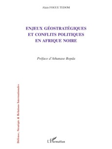 Enjeux géostratégiques et conflits politiques en Afrique noire