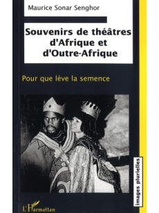 Souvenirs de théâtres d'Afrique et d'outre-Afrique