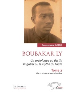 Boubakar Ly: un sociologue au destin singulier ou le MYTHE du Fouta Tome2