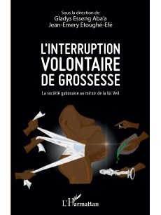 L'INTERRUPTION VOLONTAIRE DE GROSSESSE La société gabonaise au miroir de la loi Veil