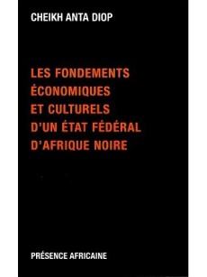 Les Fondements économiques et culturels d'un état fédéral d'Afrique noire