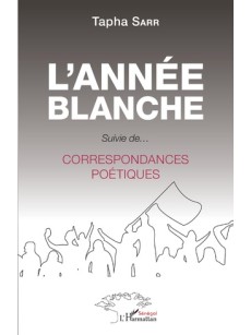 L'ANNEE BLANCHE suivie de correspondances poétiques