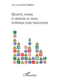 Sécurité, hygiène et médecine du travail en Afrique noire francophone