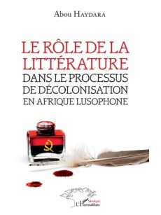 Le Role de la Littérature dans le processus de décolonisation en Afrique Lusoohone