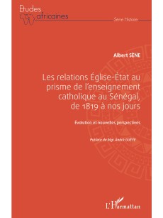 Les relations Église-État au prisme de l'enseignement catholique au Sénégal, de 1819 à nos jours