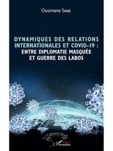 DYNAMIQUES DES RELATIONS INTERNATIONALES ET COVID-19 : ENTRE DIPLOMATIE MASQUÉE ET GUERRE DES LABO