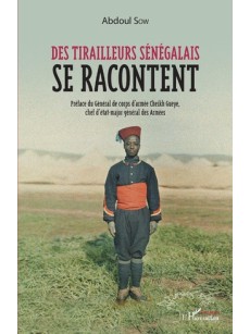 Des tirailleurs sénégalais se racontent