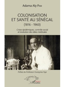 Colonisation et santé au Sénégal (1816-1960)