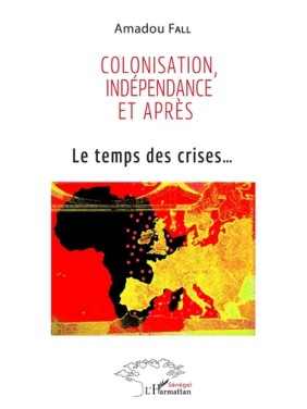 Colonisation, Indépendance...