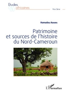 Patrimoine et sources de l'histoire du Nord-Cameroun