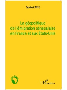 La géopolitique de l'émigration sénégalaise en France et aux États-Unis