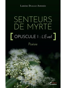 Senteurs de MYRTE opuscule1:  L'Éveil