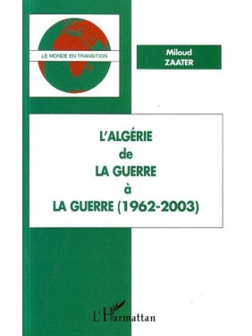 L'Algérie, de la guerre à...