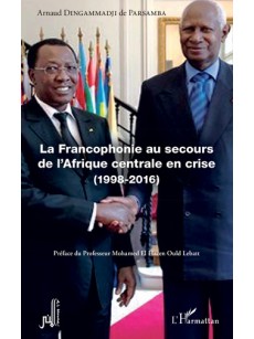 La Francophonie au secours de l'Afrique centrale en crise (1998-2016)