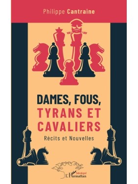 Dames, fous, tyrans et...