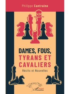 Dames, fous, tyrans et cavaliers