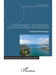 La métropolisation : une opportunité pour le développement des territoires ?