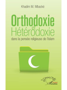 Orthodoxie et hétérodoxie dans la pensée religieuse de l'islam