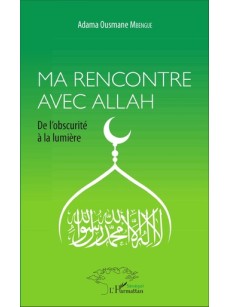 Ma rencontre avec Allah