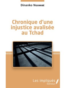 Chronique d'une injustice avalisée au Tchad