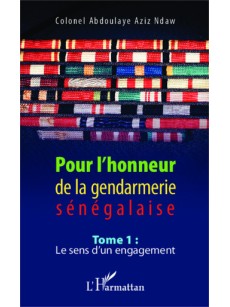 Pour l'honneur de la gendarmerie sénégalaise TOME 1