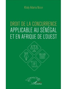 Droit de la concurrence applicable au Sénégal et en Afrique de l'Ouest