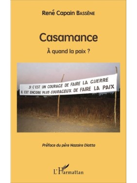 Casamance À quand la paix ?