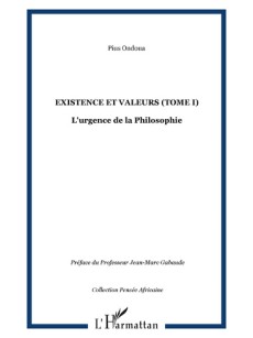 Existence et valeurs: L'urgence de la philosophie TOME1